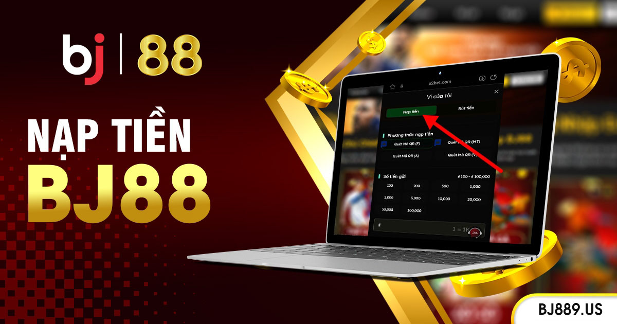 Hướng dẫn nạp tiền Bj88